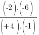 {(-2).(-6)}/{(+4).(-1)}
