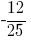 - 12/25
