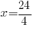 x=24/4 x=24/4